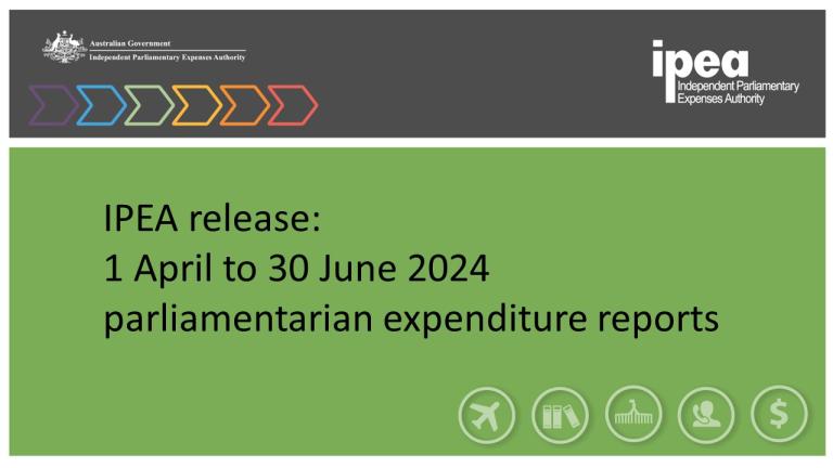 IPEA branded slide with text IPEA release: 1 April to 30 June 2024 parliamentarian expenditure reports